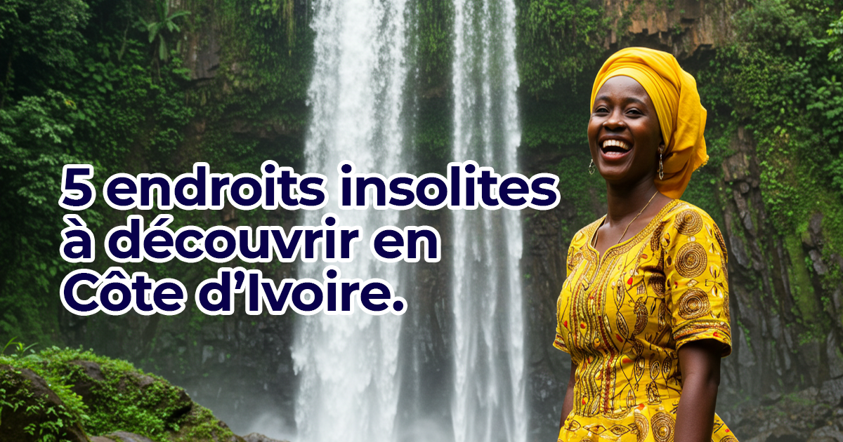 5 endroits insolites à découvrir en Côte d’Ivoire